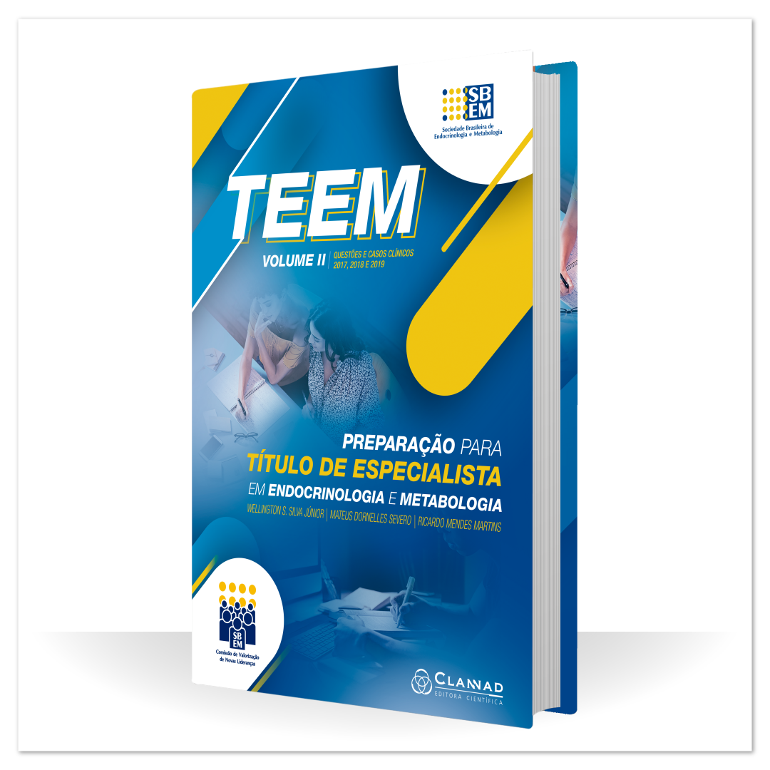 TEEM: Preparação para Título de Especialista em Endocrinologia e  Metabologia – Volume II - Clannad Editora Científica